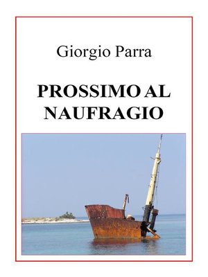 cover image of Prossimo al naufragio